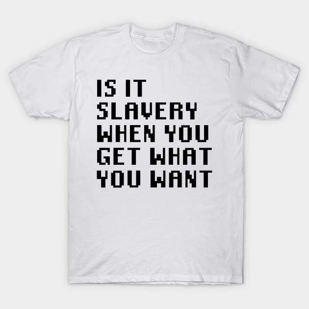 Slavery T-Shirt by Quality Products